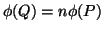 $\phi(Q) = n \phi(P)$