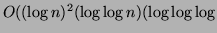 $O((\log n)^2 (\log \log n) (\log \log \log$