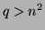$q > n^2$