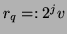 $r_q =: 2^j v$