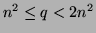 $n^2 \leq q < 2n^2$